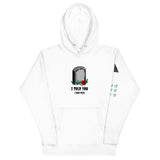 I was sick  Hoodie